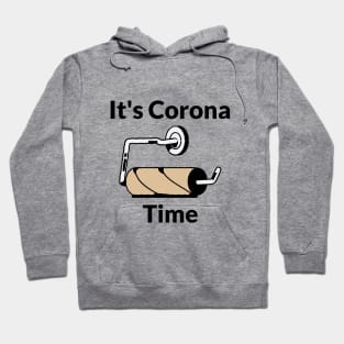 It's Corona Time - TikTok Hoodie